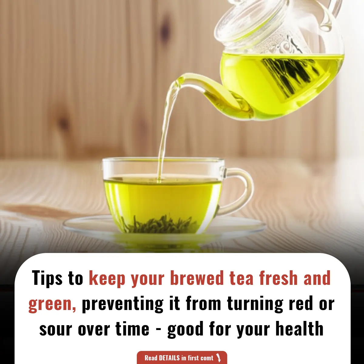 Tips to keep your brewed tea fresh and green, preventing it from turning red or sour over time - good for your health