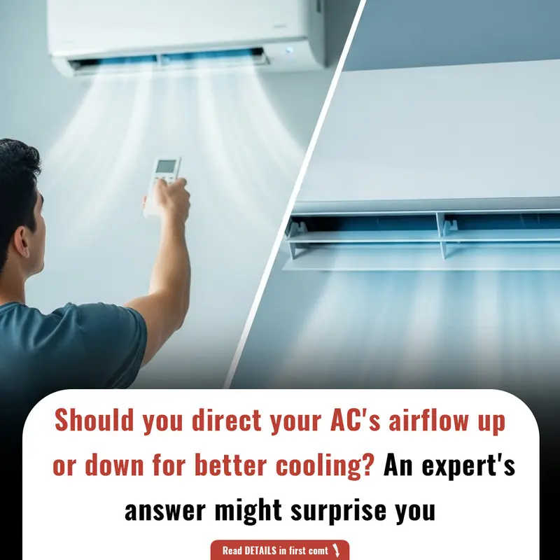 Should you direct your AC's airflow up or down for better cooling? An expert's answer might surprise you