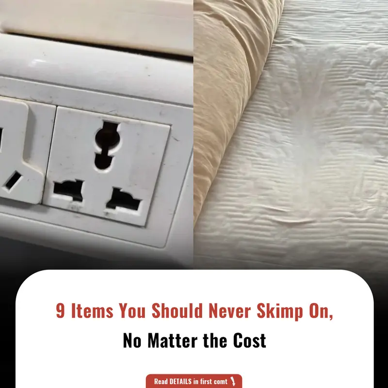9 Items You Should Never Skimp On, No Matter the Cost