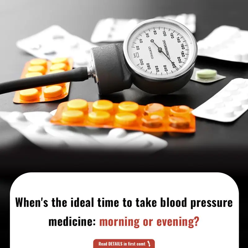 When's the ideal time to take blood pressure medicine: morning or evening?