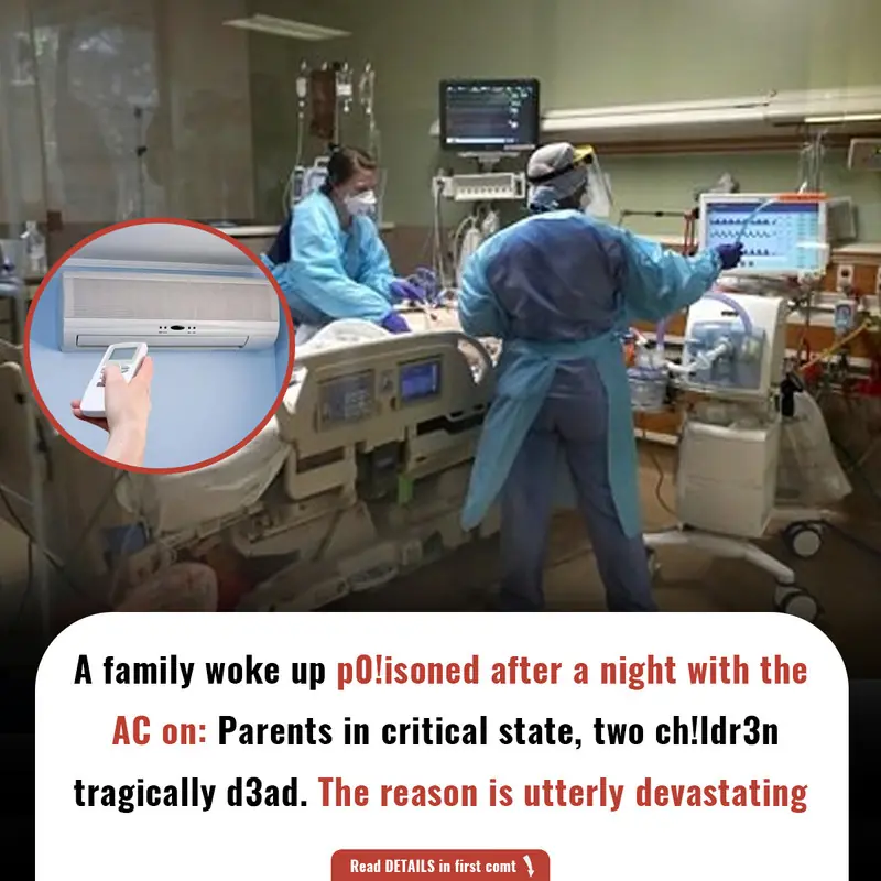 A family woke up p0!isoned after a night with the AC on: Parents in critical state, two ch!ldr3n tragically d3ad. The reason is utterly devastating.