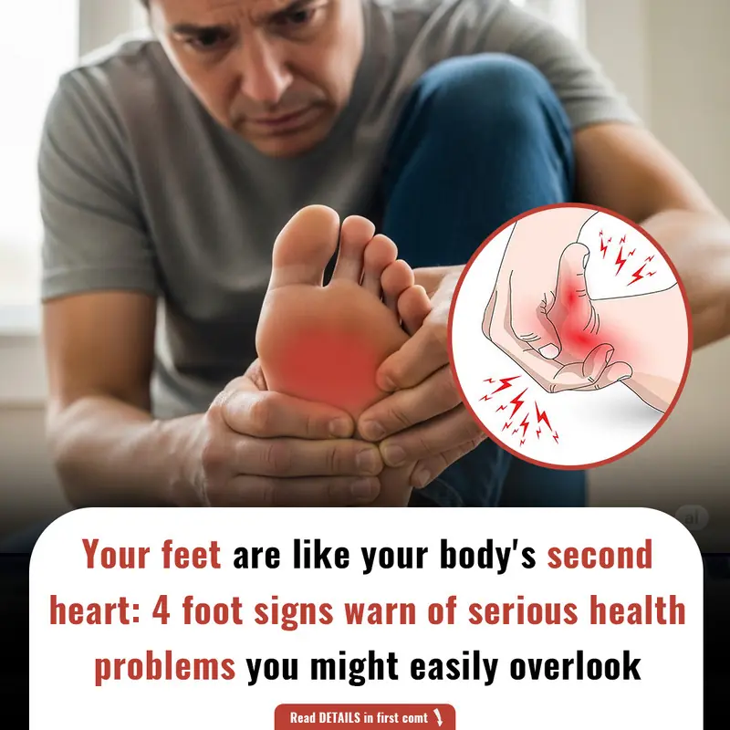 Your feet are like your body's second heart: 4 foot signs warn of serious health problems you might easily overlook.