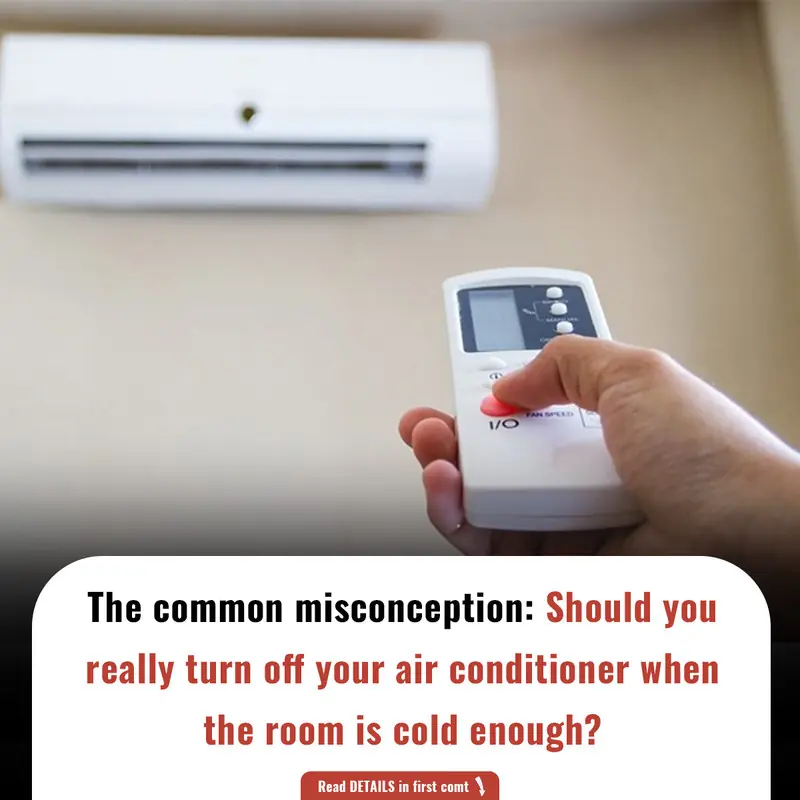 The common misconception: Should you really turn off your air conditioner when the room is cold enough?