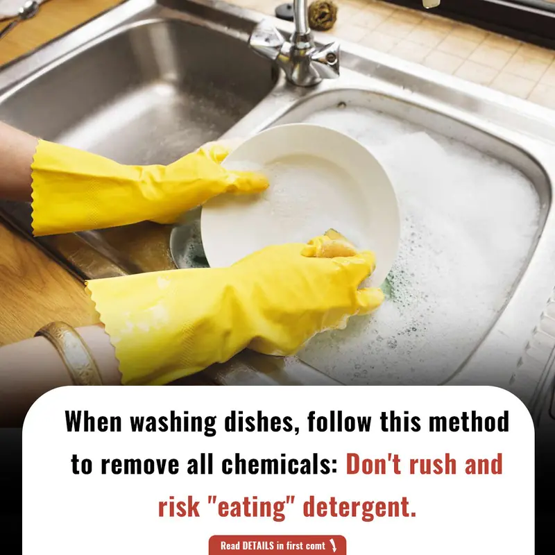 When washing dishes, follow this method to remove all chemicals: Don't rush and risk "eating" detergent.
