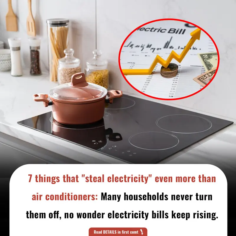 7 things that "steal electricity" even more than air conditioners: Many households never turn them off, no wonder electricity bills keep rising.