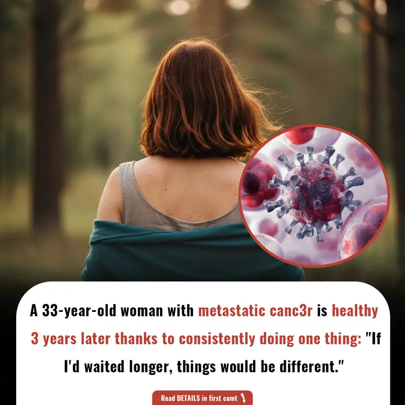 A 33-year-old woman with metastatic canc3r is healthy 3 years later thanks to consistently doing one thing: "If I'd waited longer, things would be different."